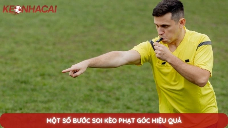 Kèo thẻ phạt - Hướng dẫn cách đọc và kinh nghiệm cược hiệu quả 3 Một số bước soi kèo thẻ phạt hiệu quả