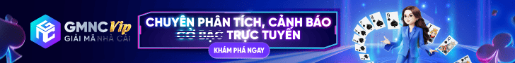 Kèo Nhà Cái - Tỷ Lệ Kèo Bóng Đá, Kèo Nhà Cái Chuẩn Nhất 7 Banner GMNCVIP 2