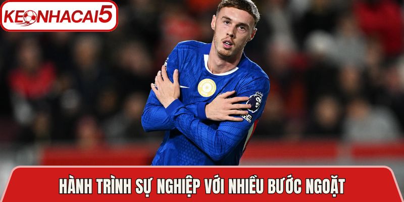 Tiểu Sử Cole Palmer - Từ Tài Năng Trẻ Đến Ngôi Sao 4 Hành trình sự nghiệp với nhiều bước ngoặt
