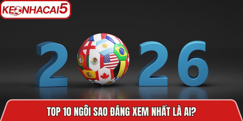 Top 10 Ngôi Sao Đáng Xem Nhất Của Bóng Đá Thế Giới 3 Top 10 ngôi sao đáng xem nhất là ai?